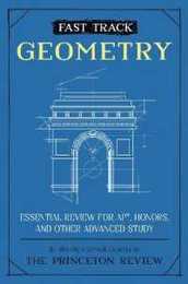 Fast Track: Geometry: Essential Review for AP Honors and Other Advanced Study (High School Subject Review)