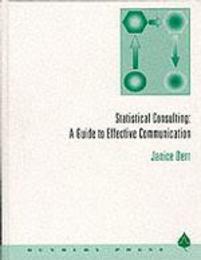 Statistical Consulting: A Guide to Effective Communication