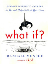 What If? (International edition): Serious Scientific Answers to Absurd Hypothetical Questions