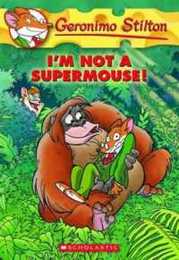I'm Not a Supermouse! (Geronimo Stilton)