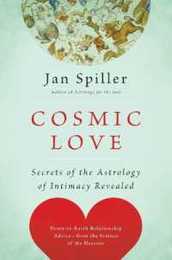 Cosmic Love: Secrets of the Astrology of Intimacy Revealed