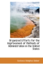 Organized Efforts for the Improvement of Methods of Administration in the United States