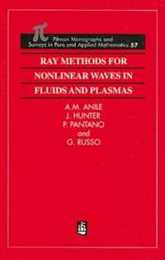 Ray Methods for Nonlinear Waves in Fluids and Plasmas (Monographs and Surveys in Pure and Applied Mathematics)