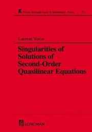 Singularities of Solutions of Second-Order Quasilinear Equations (Chapman & Hall/CRC Research Notes in Mathematics Series)