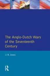 The Anglo-Dutch Wars of the Seventeenth Century (Modern Wars In Perspective)