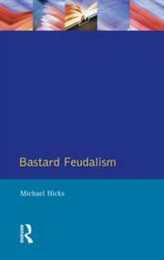 Bastard Feudalism (The Medieval World)