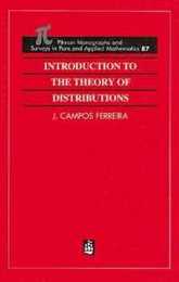 Introduction to the Theory of Distributions (Monographs and Surveys in Pure and Applied Mathematics)