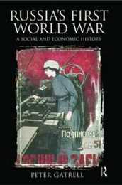 Russia's First World War: A Social and Economic History