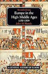 Europe in the High Middle Ages 1150-1309 (General History of Europe)