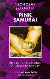 Pink Samurai: The Pursuit and Politics of Sex in Japan