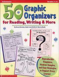 50 Graphic Organizers for Reading Writing & More Grades 4-8: Reproducible Templates Student Samples and Easy Strategies to Support Every Learner