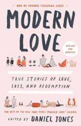 Modern Love Revised and Updated: True Stories of Love Loss and Redemption