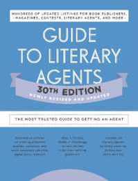 Guide to Literary Agents 30th Edition: The Most Trusted Guide to Getting Published