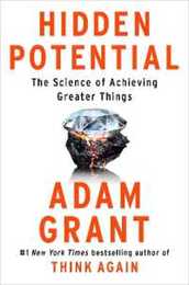 Hidden Potential: The Science of Achieving Greater Things