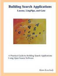 Building Search Applications: Lucene Lingpipe and Gate
