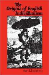 The Origins of English Individualism: The Family Property and Social Transition