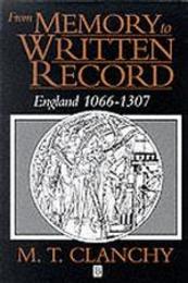 From Memory to Written Record: England 1066 - 1307