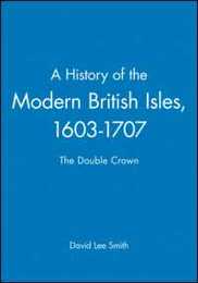A History of the Modern British Isles 1603-1707