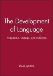 The Development of Language: Acquisition Change and Evolution