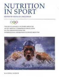 Nutrition in Sport (ENCYCLOPAEDIA OF SPORTS MEDICINE)