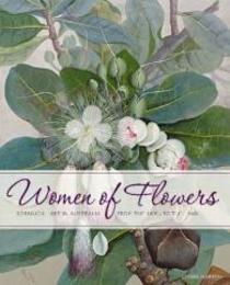 Women of Flowers: Botanical Art in Australia from the 1830s to the 1960s