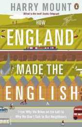 How England Made the English: From Hedgerows To Heathrow