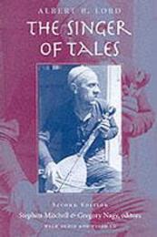 The Singer of Tales: Second Edition (Harvard Studies in Comparative Literature 24)