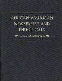 African-American Newspapers and Periodicals: A National Bibliography (Harvard University Press Reference Library)