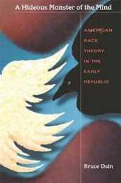 A Hideous Monster of the Mind: American Race Theory in the Early Republic
