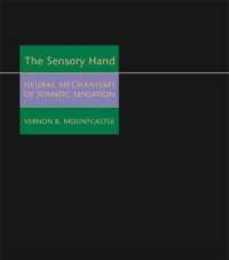The Sensory Hand: Neural Mechanisms of Somatic Sensation