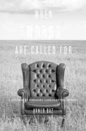 When Words Are Called For: A Defense of Ordinary Language Philosophy