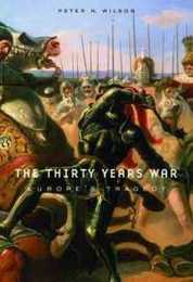 The Thirty Years War: Europe’s Tragedy