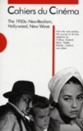 Cahiers Du Cinema the 1950s: Neo-Realism Hollywood New Wave (Harvard Film Studies)