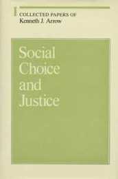 Social Choice and Justice (Volume 1) (Collected Papers of Kenneth J. Arrow)