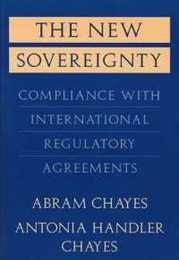 The New Sovereignty: Compliance with International Regulatory Agreements