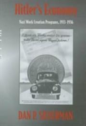 Hitler’s Economy: Nazi Work Creation Programs 1933?1936