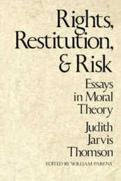 Rights Restitution and Risk: Essays in Moral Theory