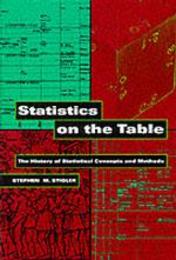 Statistics on the Table: The History of Statistical Concepts and Methods