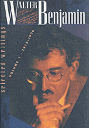 Walter Benjamin: Selected Writings Volume 1: 1913-1926
