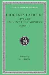 Lives of Eminent Philosophers Volume I: Books 1?5 (Loeb Classical Library)