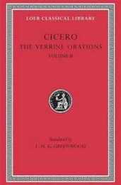 The Verrine Orations Volume II: Against Verres Part 2 Books 3?5 (Loeb Classical Library)