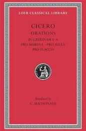 In Catilinam 1?4. Pro Murena. Pro Sulla. Pro Flacco (Loeb Classical Library)