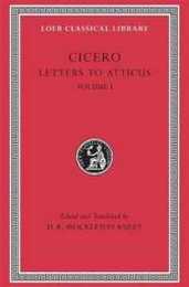 Letters to Atticus Volume I: Letters 1?89 (Loeb Classical Library)