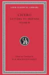 Letters to Friends Volume III: Letters 281?435 (Loeb Classical Library)