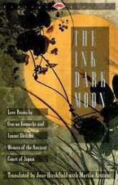 The Ink Dark Moon: Love Poems by Ono no Komachi and Izumi Shikibu Women of the Ancient Court of Japan (Vintage Classics)