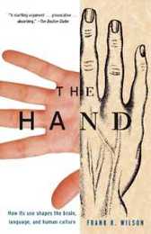The Hand: How Its Use Shapes the Brain Language and Human Culture