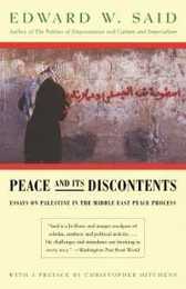 Peace And Its Discontents: Essays on Palestine in the Middle East Peace Process
