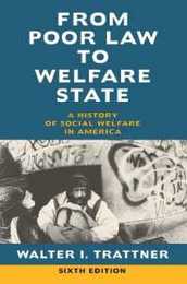 From Poor Law to Welfare State 6th Edition: A History of Social Welfare in America