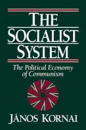 The Socialist System: The Political Economy of Communism