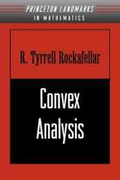 Convex Analysis (Princeton Landmarks in Mathematics and Physics)